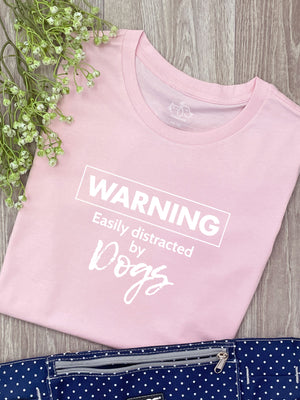 Warning. Easily Distracted by Dogs Ava Women's Regular Fit Tee