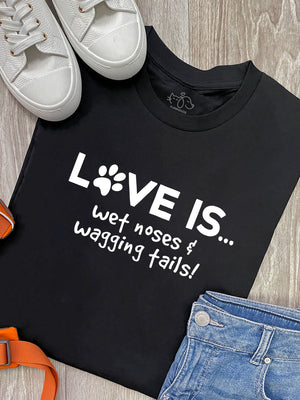 Love Is... Wet Noses & Wagging Tails! Ava Women's Regular Fit Tee