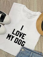 I Love My Dog Ava Women's Regular Fit Tee