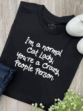 I'm A Normal Cat Lady. You're A Crazy People Person. Ava Women's Regular Fit Tee