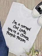 I'm A Normal Cat Lady. You're A Crazy People Person. Ava Women's Regular Fit Tee