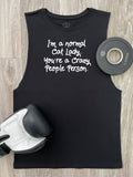 I'm A Normal Cat Lady. You're A Crazy People Person. Axel Drop Armhole Muscle Tank
