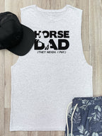 Horse Dad. They Neigh I Pay. Axel Drop Armhole Muscle Tank