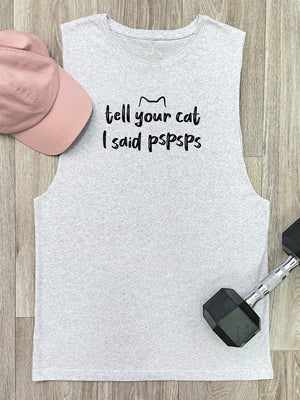 Tell Your Cat I Said pspsps Axel Drop Armhole Muscle Tank