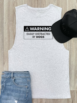 Warning Sign! Easily Distracted By Dogs Axel Drop Armhole Muscle Tank