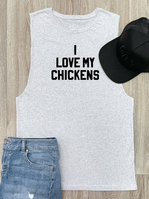 I Love My Chickens Axel Drop Armhole Muscle Tank