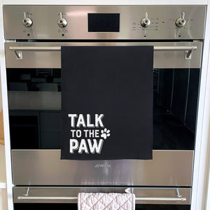 Talk To The Paw Tea Towel
