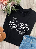 Sorry I'm Late My Cat Was Sitting On Me Ava Women's Regular Fit Tee