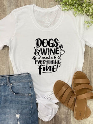 Dogs & Wine Make Everything Fine Chelsea Slim Fit Tee