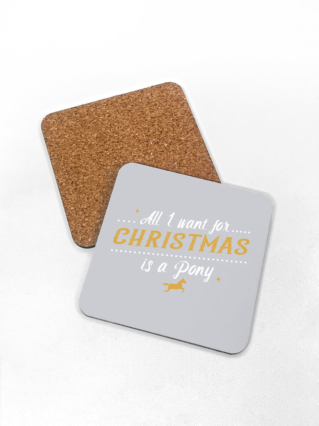 All I Want For Christmas Is A Pony Coaster