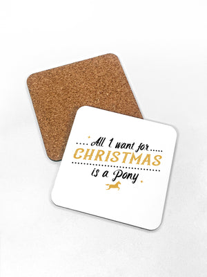 All I Want For Christmas Is A Pony Coaster
