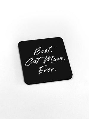 Best. Cat Mum. Ever Coaster