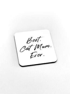 Best. Cat Mum. Ever Coaster