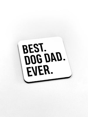 Best. Dog Dad. Ever. Coaster