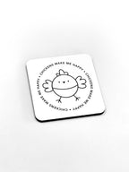 Chickens Make Me Happy Coaster