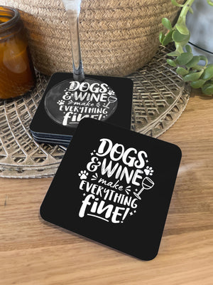 Dogs & Wine Make Everything Fine Coaster