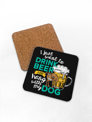 Drink Beer & Hang With My Dog Coaster