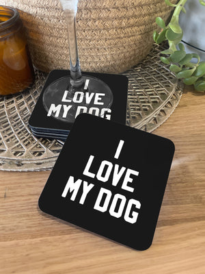 I Love My Dog Coaster