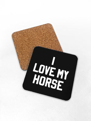 I Love My Horse Coaster