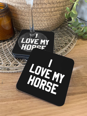 I Love My Horse Coaster