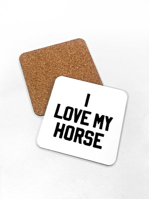 I Love My Horse Coaster