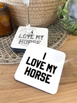 I Love My Horse Coaster