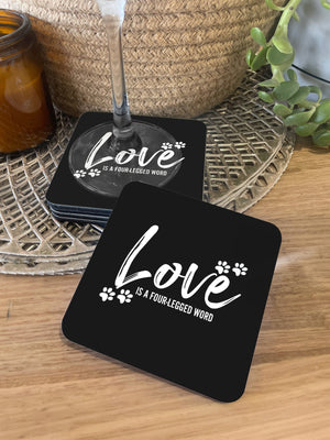 Love Is A Four-Legged Word Coaster