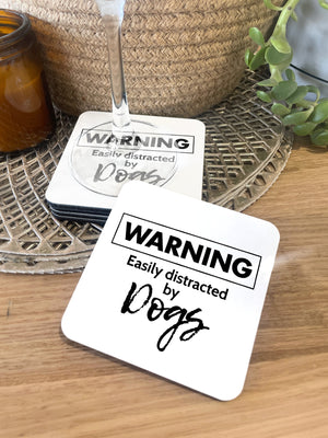 Warning. Easily Distracted by Dogs Coaster