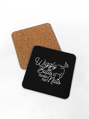 Wiggly Butts Make Me Nuts Coaster