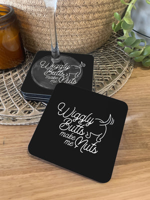 Wiggly Butts Make Me Nuts Coaster