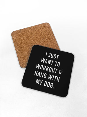 Workout & Hang With My Dog Coaster