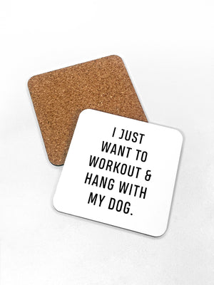 Workout & Hang With My Dog Coaster