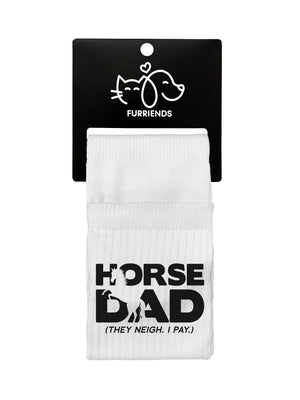 Horse Dad. They Neigh I Pay. Crew Socks