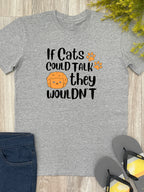 If Cats Could Talk They Wouldn't Essential Unisex Tee