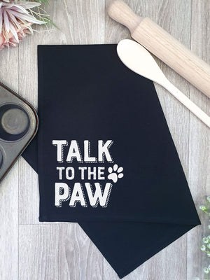 Talk To The Paw Tea Towel