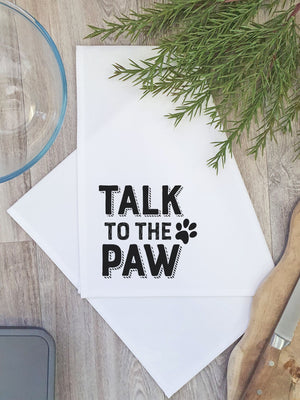 Talk To The Paw Tea Towel