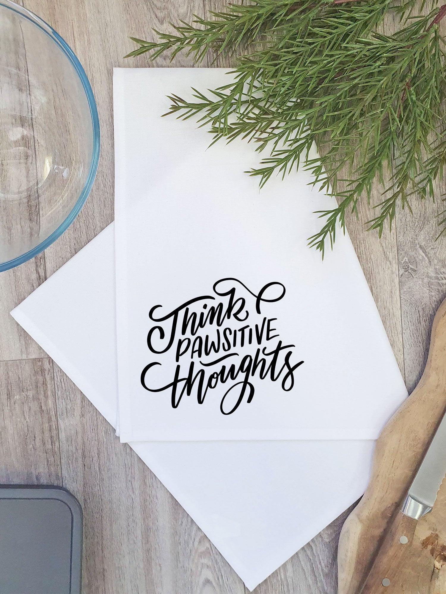 Think Pawsitive Thoughts Tea Towel