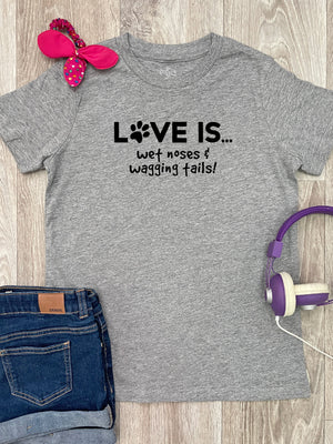 Love Is... Wet Noses & Wagging Tails! Youth Tee