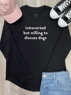 Introverted But Willing To Discuss Dogs Olivia Long Sleeve Tee