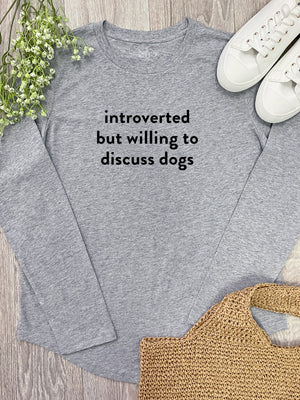 Introverted But Willing To Discuss Dogs Olivia Long Sleeve Tee