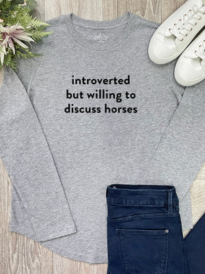 Introverted But Willing To Discuss Horses Olivia Long Sleeve Tee