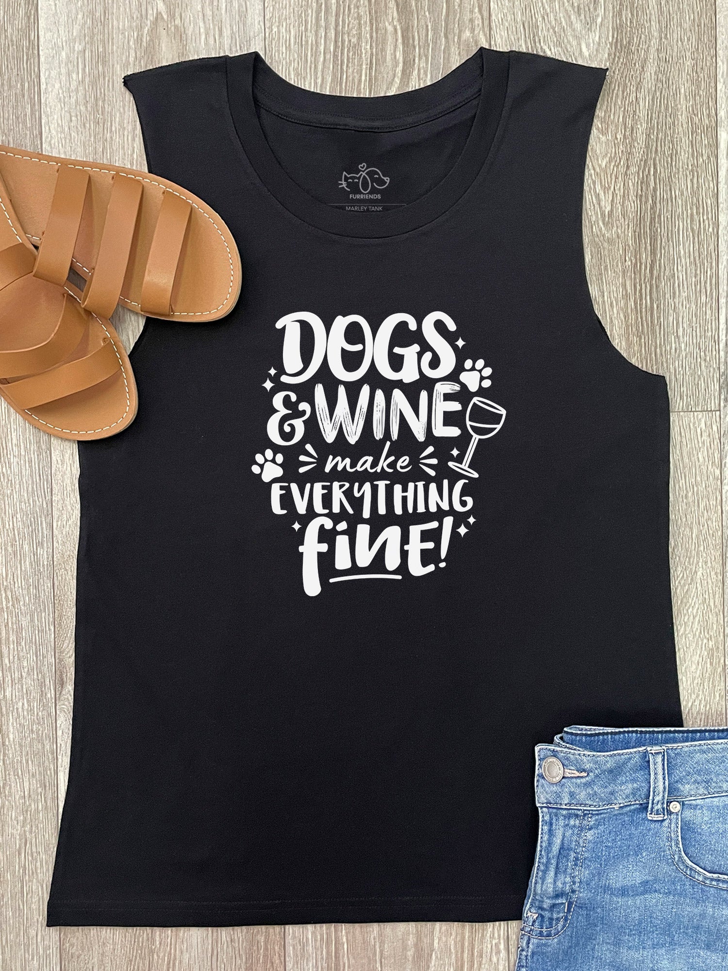 Dogs & Wine Make Everything Fine Marley Tank