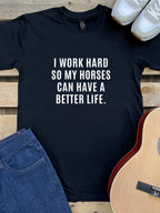 I Work Hard So My Horse Can Have A Better Life Essential Unisex Tee