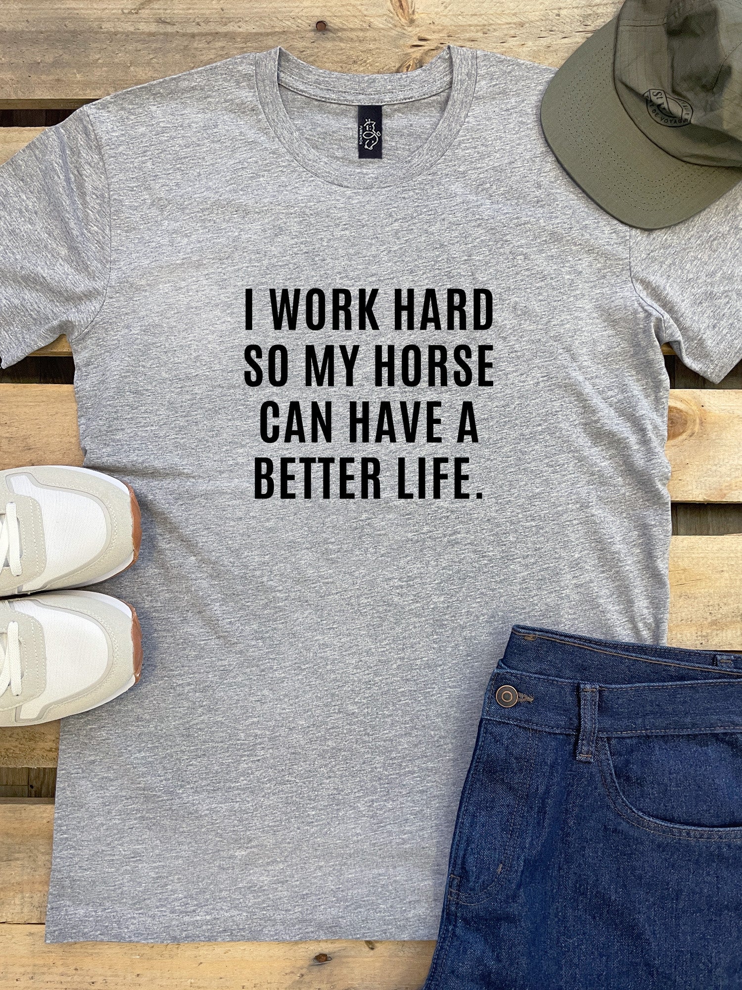 I Work Hard So My Horse Can Have A Better Life Essential Unisex Tee