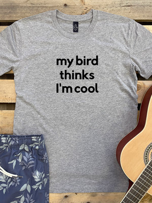 My Bird Thinks I'm Cool Essential Unisex Tee