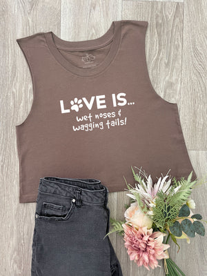 Love Is... Wet Noses & Wagging Tails! Myah Crop Tank