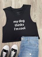 My Dog Thinks I'm Cool Myah Crop Tank