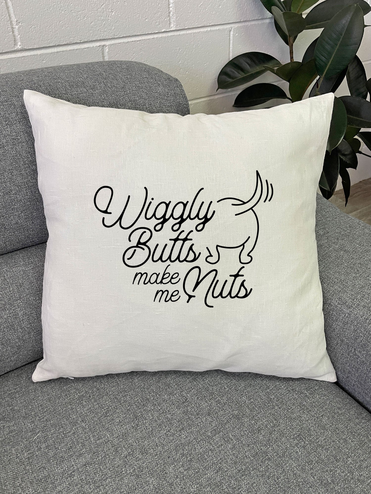 Wiggly Butts Make Me Nuts Linen Cushion Cover