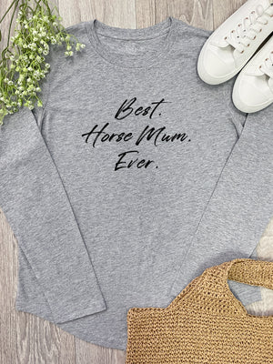 Best. Horse Mum. Ever. Olivia Long Sleeve Tee