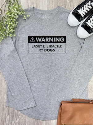 Warning Sign! Easily Distracted By Dogs Olivia Long Sleeve Tee